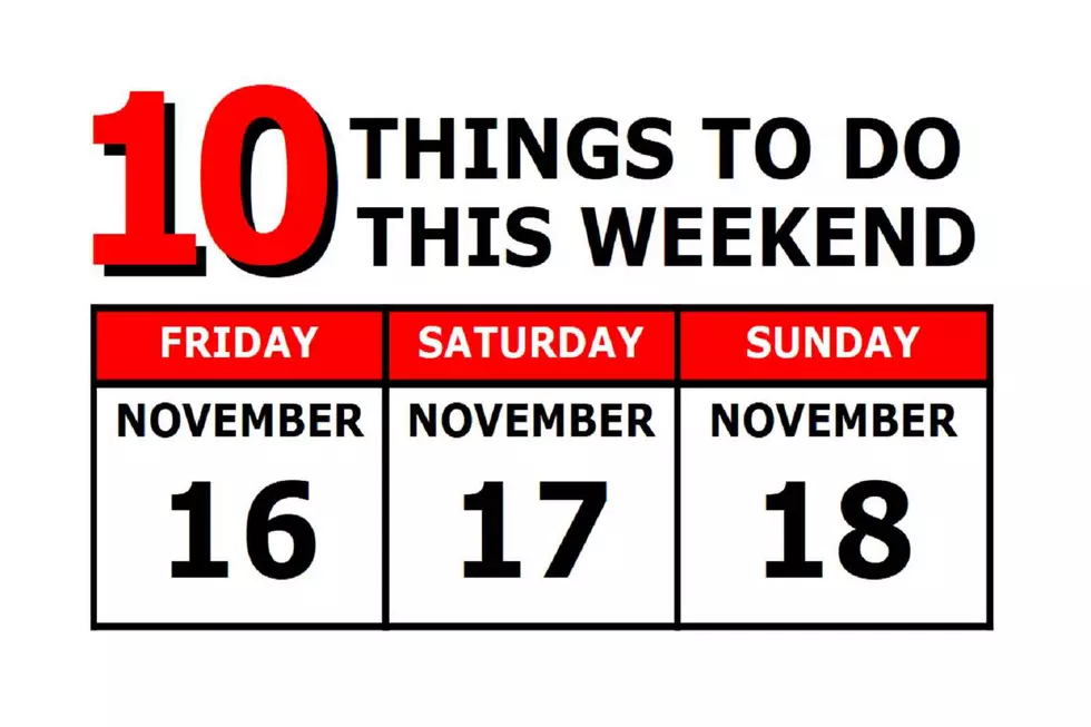 10 Things To Do this Weekend: November 16th-18th