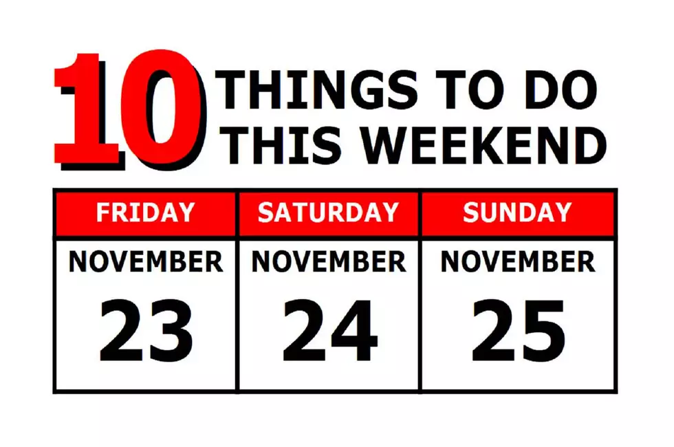 10 Things To Do this Weekend: November 23rd-25th