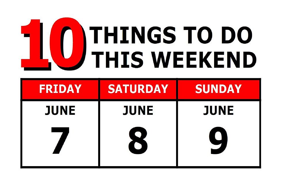 10 Things To Do this Weekend: June 7th-9th