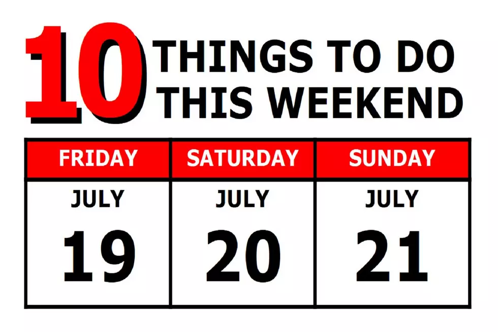 10 Things To Do this Weekend: July 19th-21st