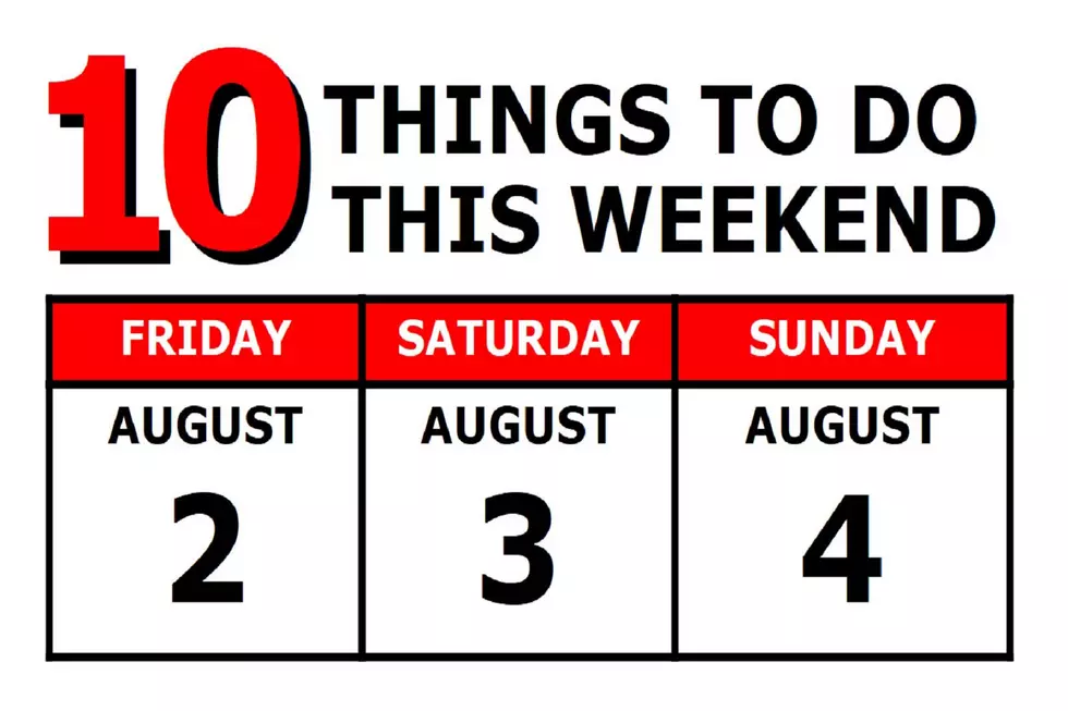 10 Things To Do this Weekend: August 2nd-4th