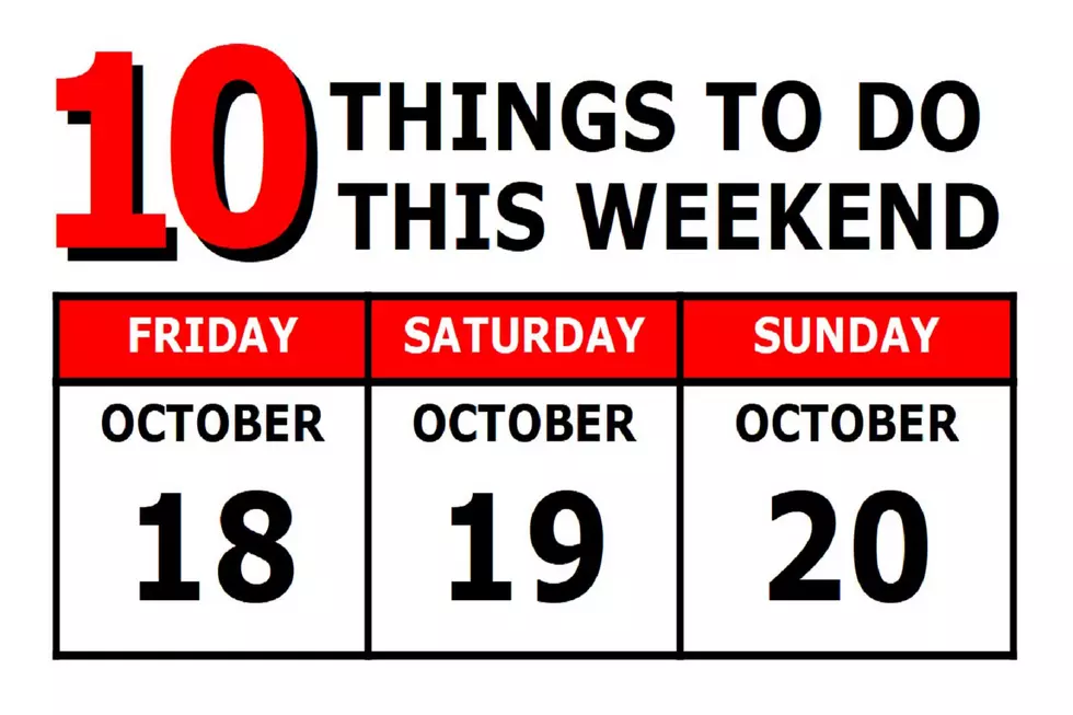 10 Things To Do this Weekend: October 18th-20th