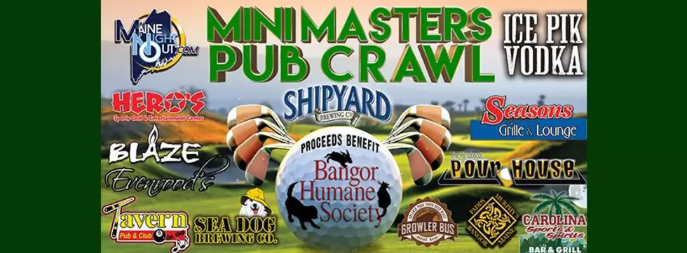 Mini Masters Pub Crawl To Benefit Bangor Humane Society On April 2nd!
