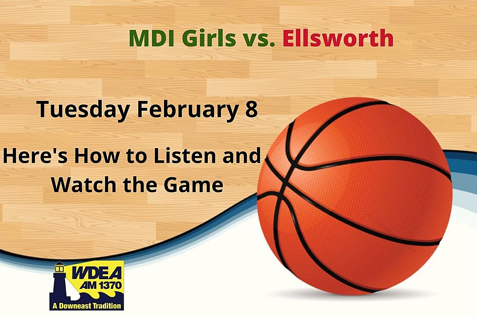 How to Listen/Watch the MDI-Ellsworth Girls Basketball Game Tonight