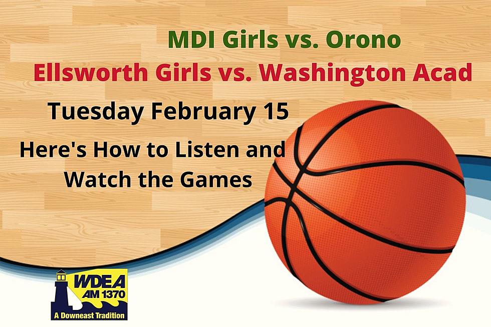 How to Listen/Watch the MDI and Ellsworth Girls Basketball Playoff Games Tuesday February 15th