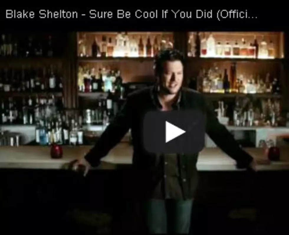 Blake Shelton Releases Music Video for &#8220;Sure Be Cool If You Did&#8221; [VIDEO]