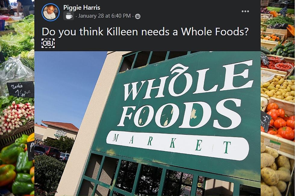 Killeen, Texas Has Spoken &#8211; We Want A Whole Foods Grocery Store Now