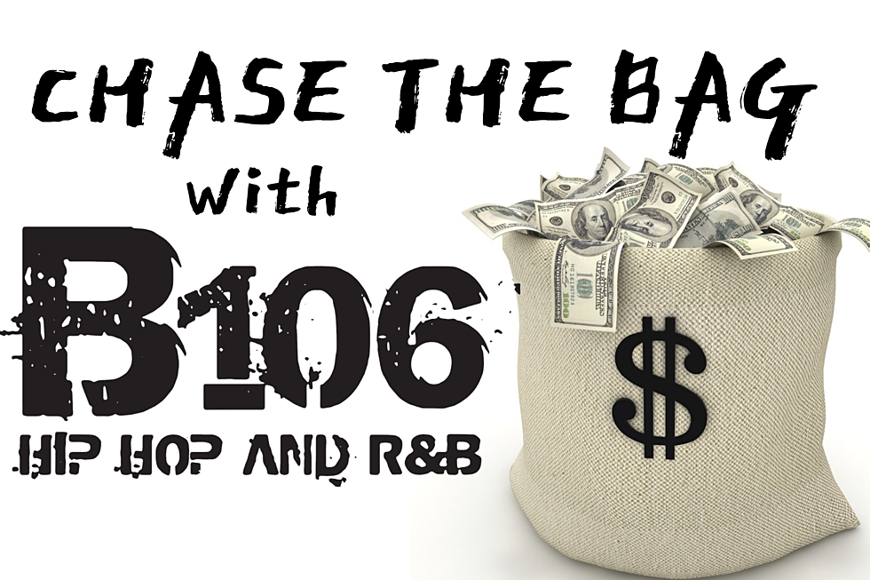 Chase the Bag with B106 for a Shot at $5,000