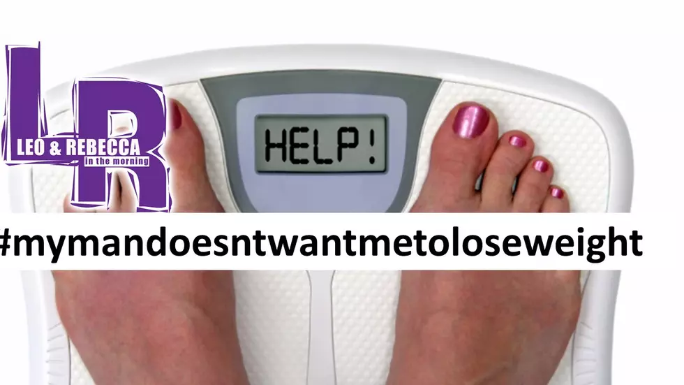 #mymandoesnotwantmetoloseweight &#8211; Leo and Rebecca Hash Tag Topic