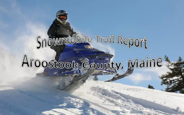 Snowmobile Trail Report, Aroostook County, Maine