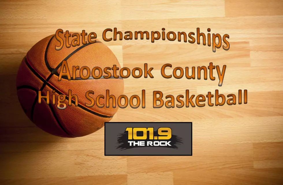 State Championships: Aroostook County High School Basketball [LISTEN LIVE]