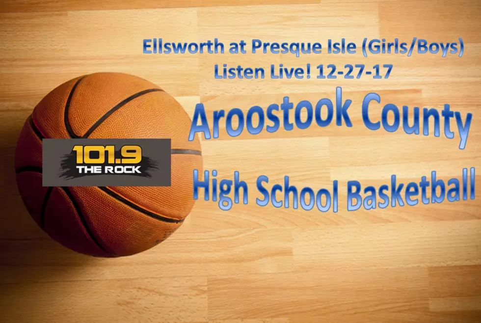 High School Basketball: Ellsworth at Presque Isle Double Header (Girls/Boys), December 27th!