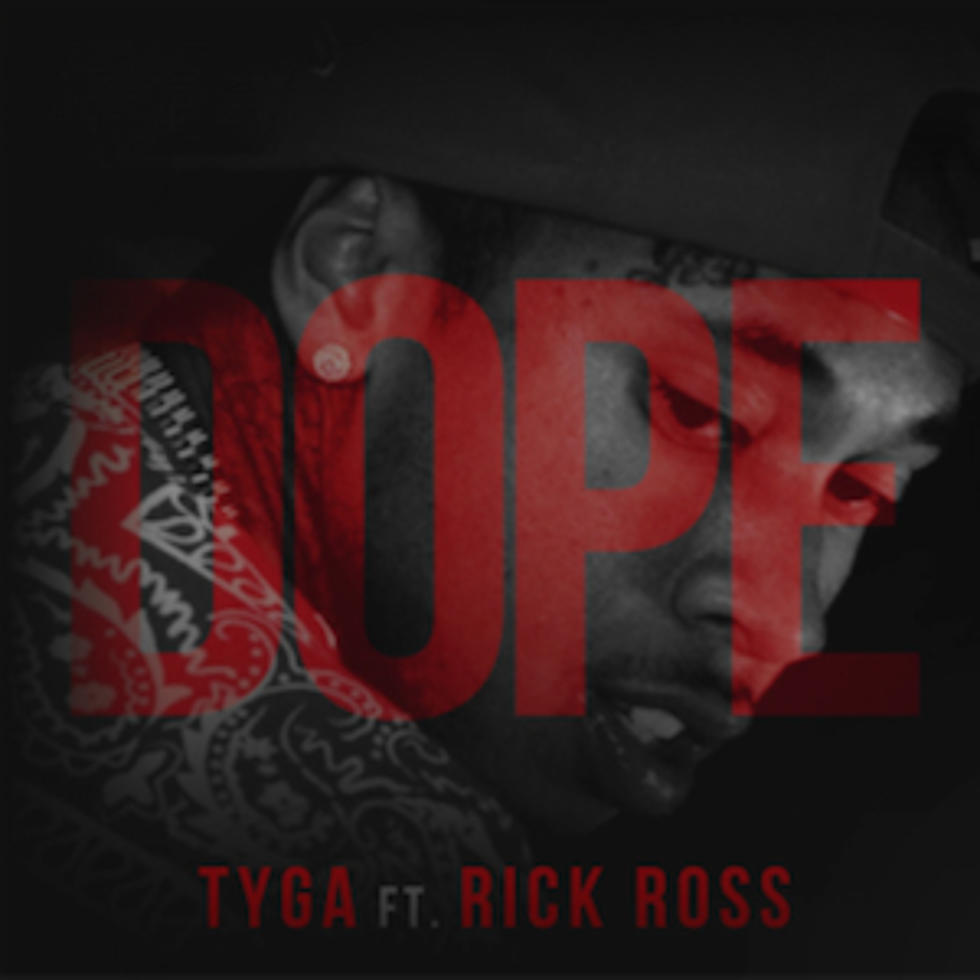 Tyga Drops a &#8216;Dope&#8217; Song With Rick Ross