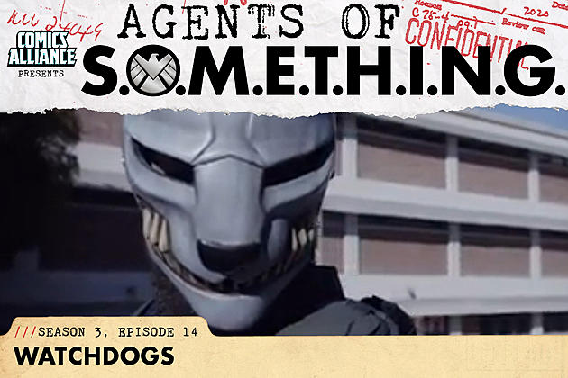‘Agents Of SHIELD’ Post-Show Analysis: Season 3, Episode 14: &#8216;Watchdogs&#8217;