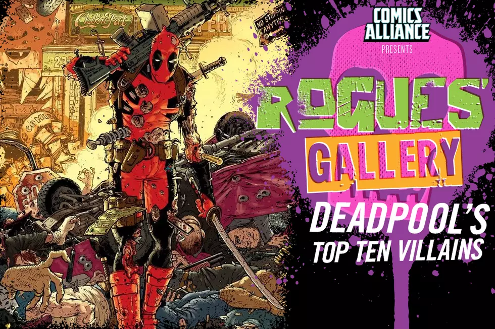 Rogues' Gallery: Deadpool's Top Ten Villains