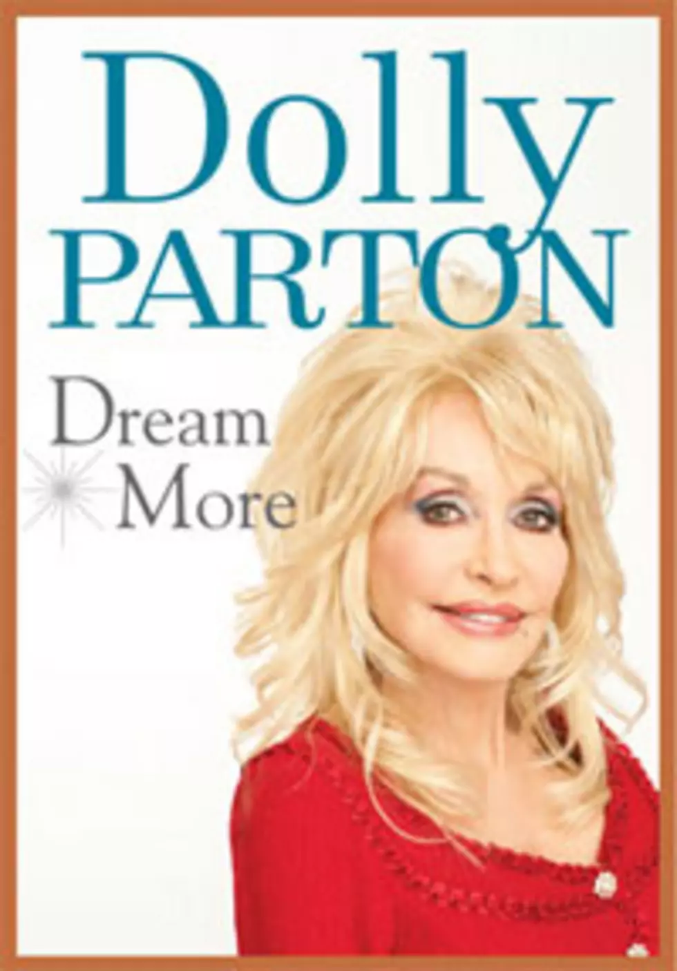 Dolly Parton, ‘Dream More’ Book Steers Clear of Advice