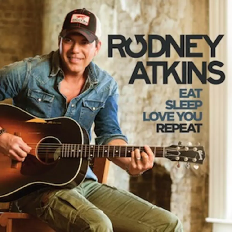 Rodney Atkins Releases &#8216;Eat Sleep Love You Repeat,&#8217; Shares Lyric Video