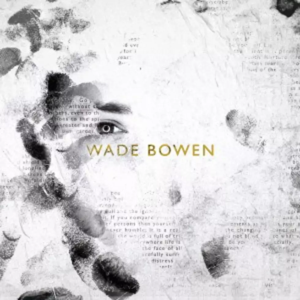 Wade Bowen, &#8216;Hungover&#8217; &#8212; Exclusive Premiere