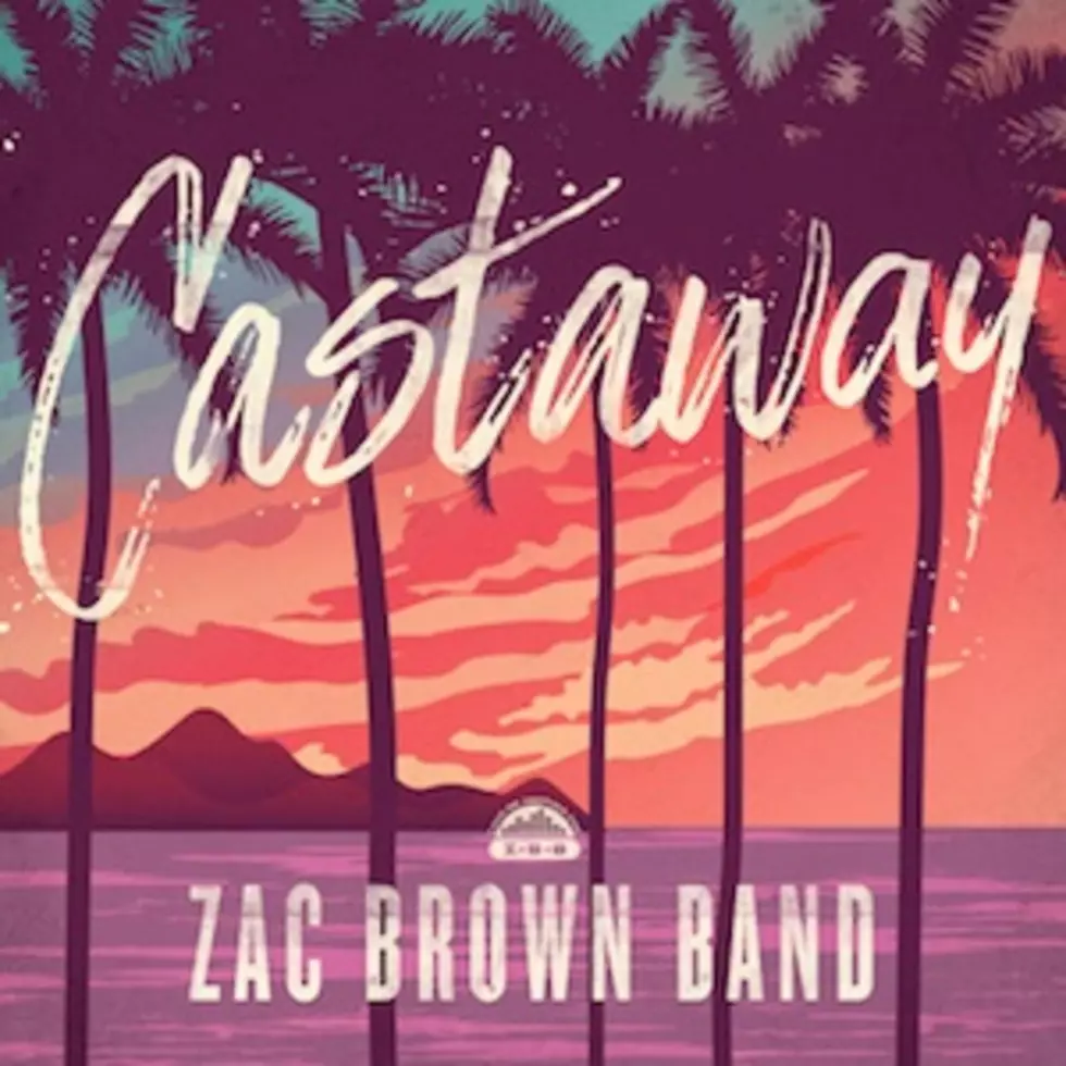 Zac Brown Band Reveal Next Single, &#8216;Castaway&#8217; [LISTEN]
