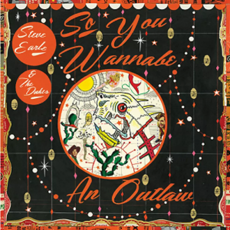Steve Earle Plans &#8216;So You Wannabe an Outlaw&#8217; for June Release
