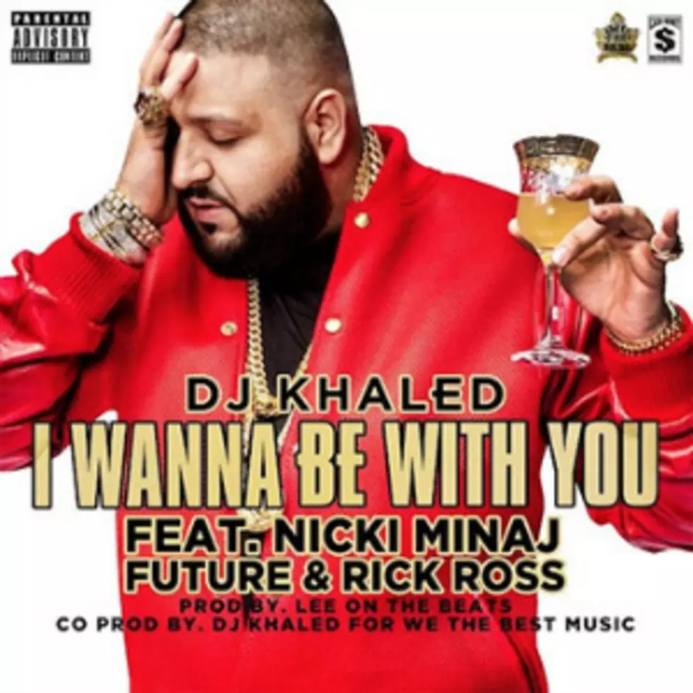 DJ Khaled &#8211; &#8216;I Wanna Be With You&#8217; Feat. Nicki Minaj, Future &#038; Rick Ross