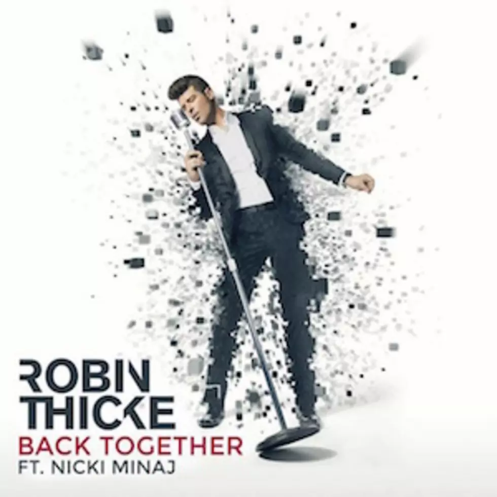 Robin Thicke Is Addicted to a One-Night Stand&#8217;s Love on &#8216;Back Together&#8217; Featuring Nicki Minaj