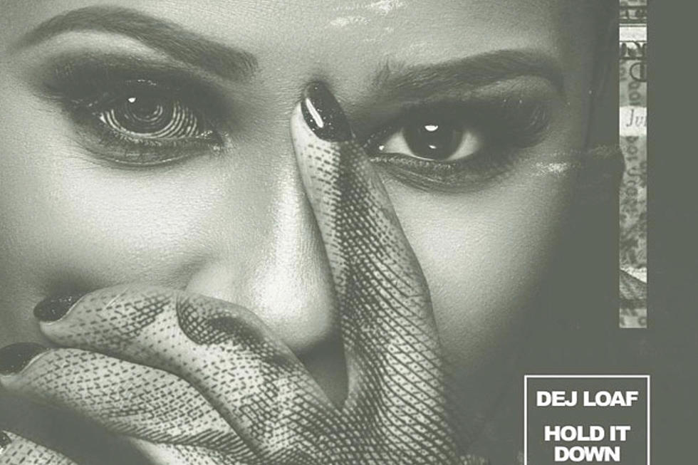 DeJ Loaf Drops New Song ‘Hold It Down'; Debut Album is ’90 Percent Complete’
