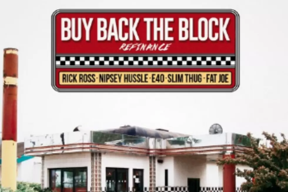 Rick Ross Releases 'Buy Back the Block' Remix feat. E-40, Fat Joe, Nipsey Hussle & Slim Thug [LISTEN]
