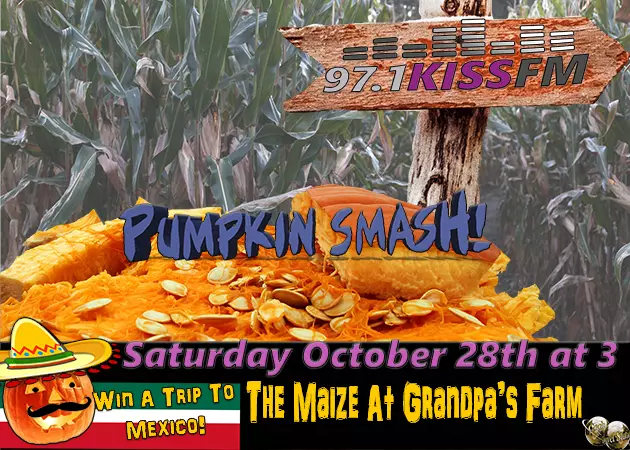 Win A Trip To Mexico At The Kiss FM Pumpkin Smash!