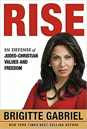 Brigitte Gabriel, New Book ‘RISE’ on 9/11 &#8211; Reveals Risks to Americans’ Very Way of Life. RISE
