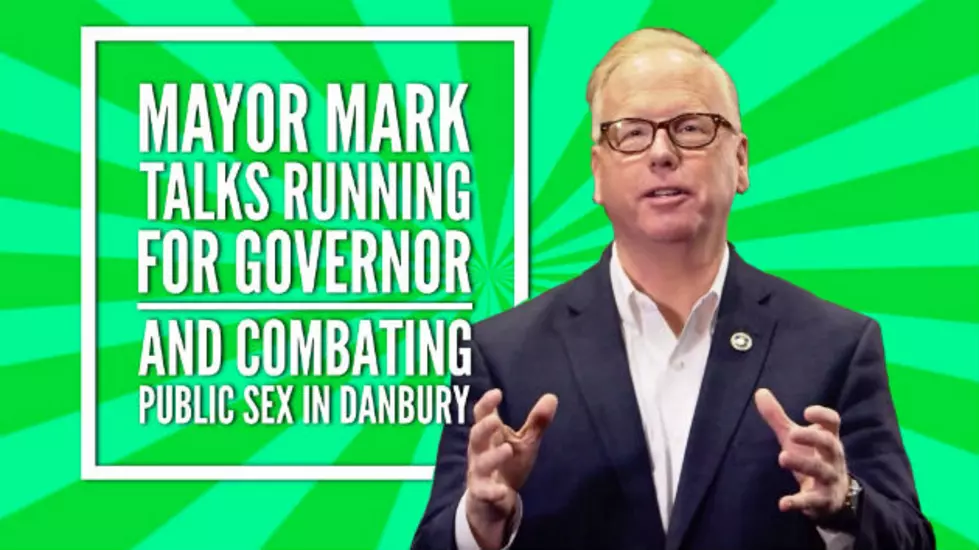 Danbury&#8217;s Mayor on Running for Governor and Lou&#8217;s Plan to Combat Public Sex