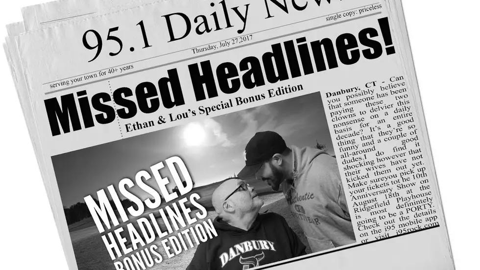 Special Edition of Ethan & Lou’s Missed Headlines – October ’17