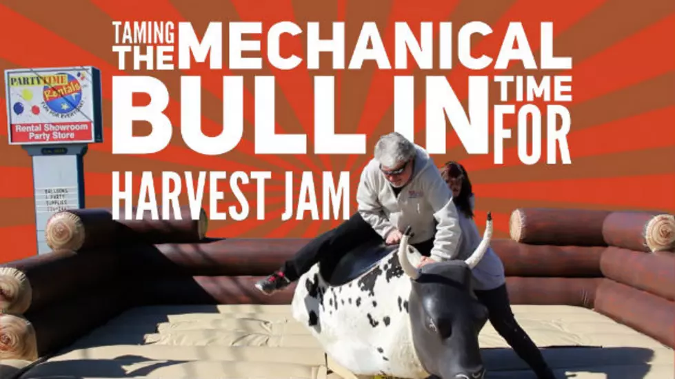 Taming the Mechanical Bull in Time for Harvest Jam