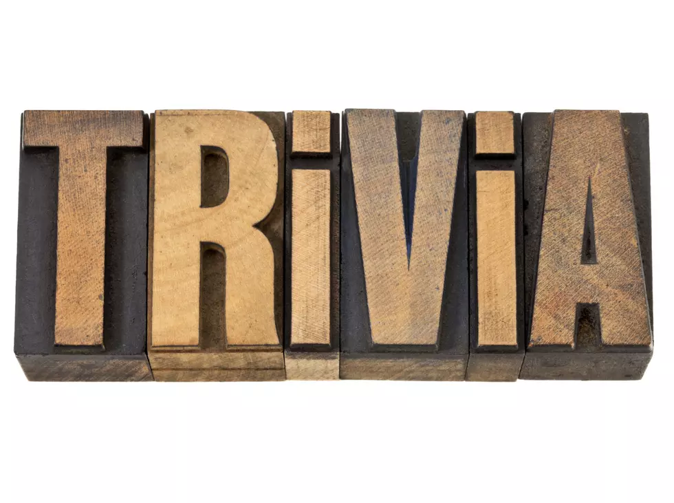It’s National Trivia Day(and I’ve got a local bit you probably didn’t know)