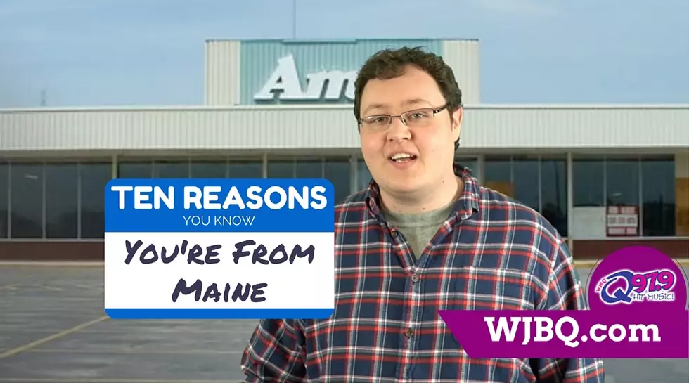 10 Reasons You KNOW You’re From Maine! [VIDEO]