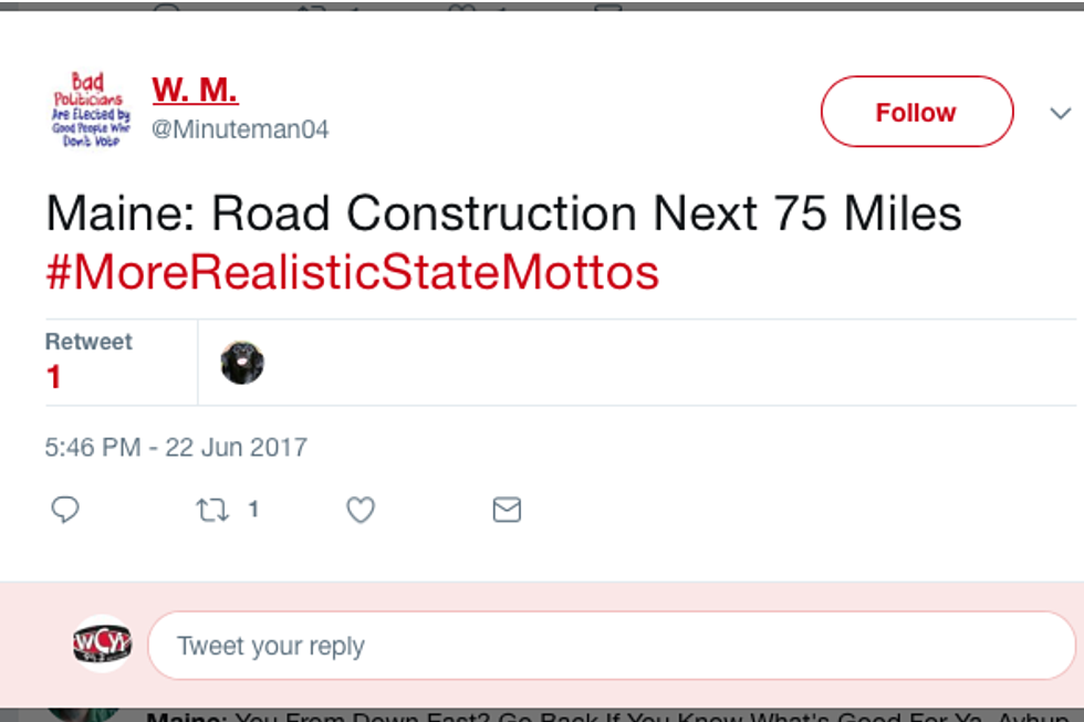 #MoreRealisticStateMottos Was Trending Last Night And Maine Had Some Really Good Ones