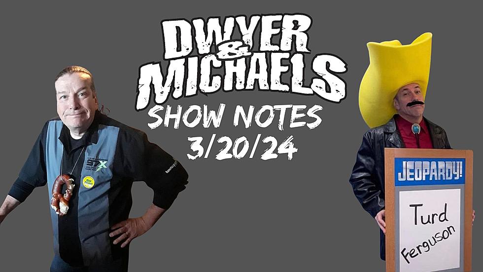 Dwyer & Michaels Morning Show: Show Notes 03/20/24