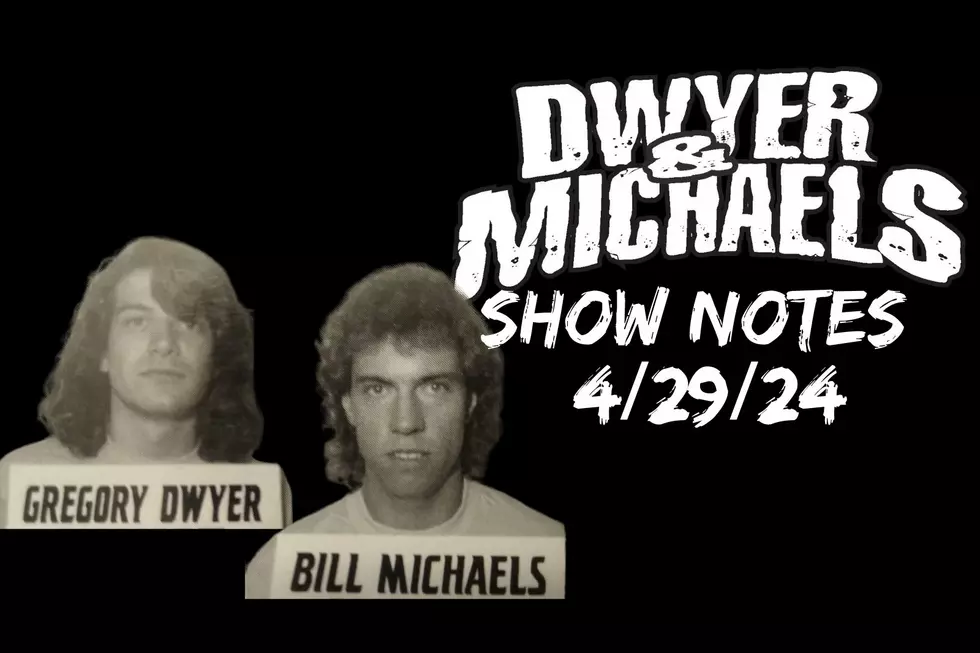 Dwyer &#038; Michaels Morning Show: Show Notes 04/29/24