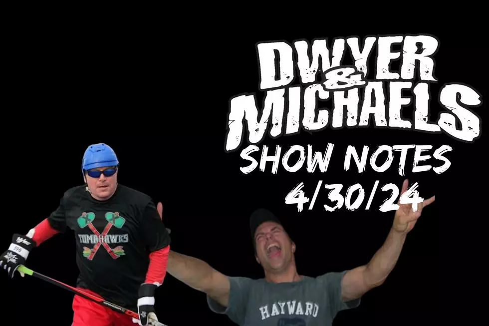Dwyer &#038; Michaels Morning Show: Show Notes 04/30/24