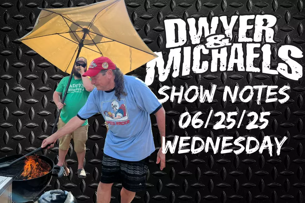 Dwyer & Michaels Morning Show: Show Notes Wednesday 06/25/25