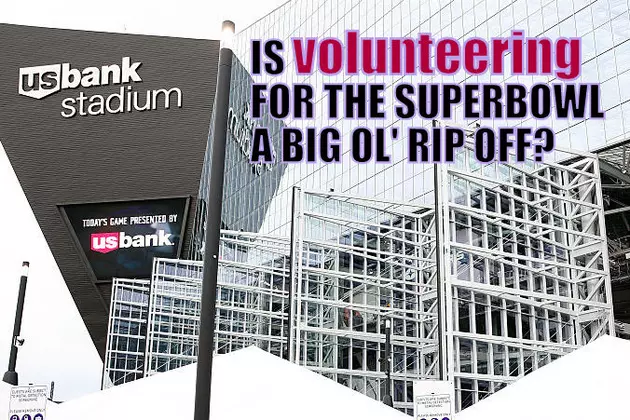 Is Volunteering for the Super Bowl a Rip Off?