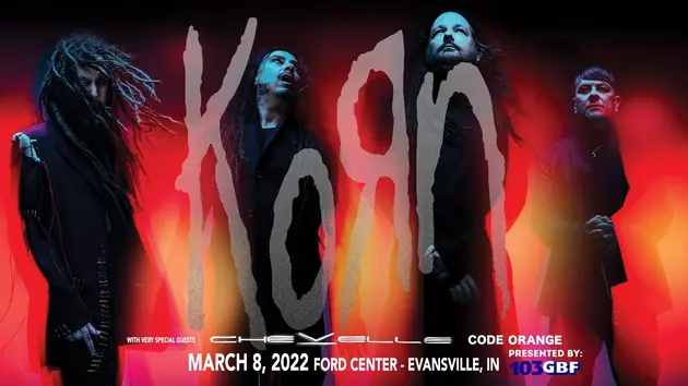 Win Tickets to See Korn with Special Guests Chevelle + Code Orange Live at Evansville&#8217;s Ford Center