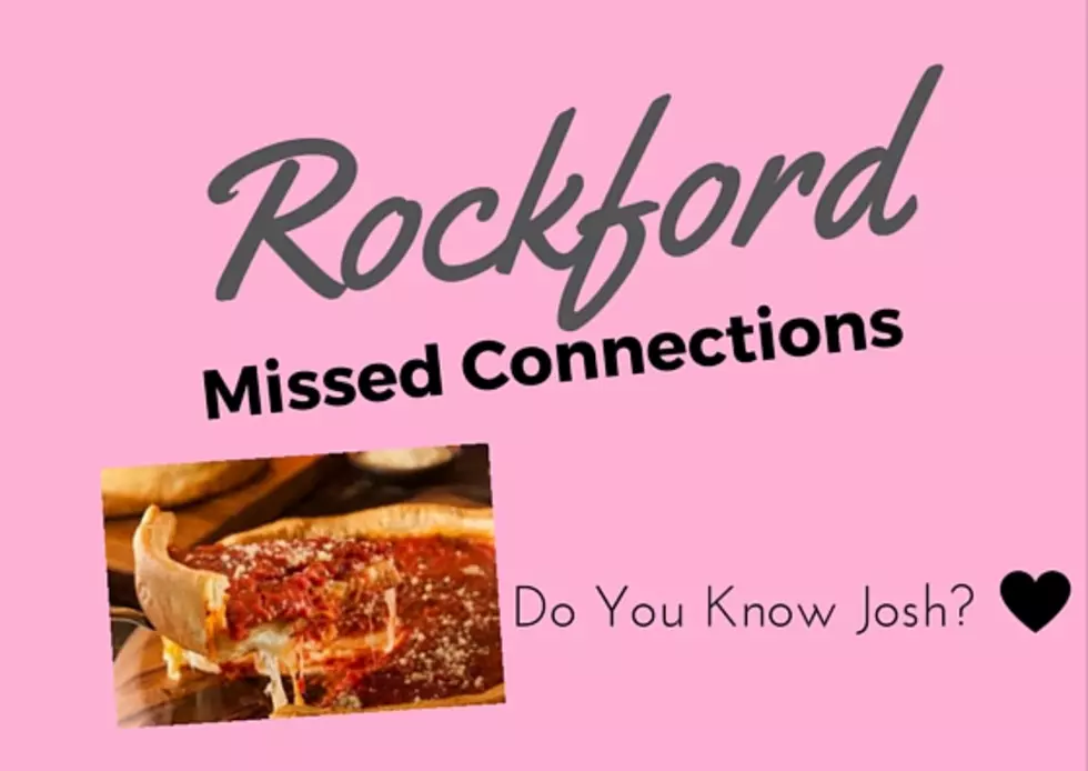 Rockford Missed Connections Fridays: Do You Know Josh?