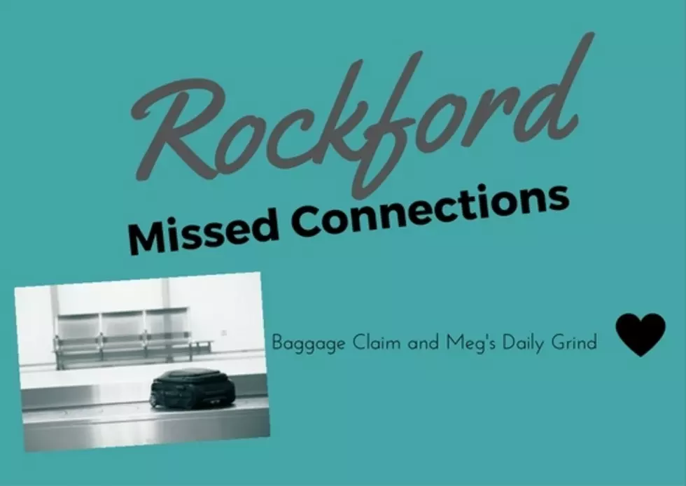 Rockford Missed Connections Fridays: Baggage Claim + Meg&#8217;s Daily Grind