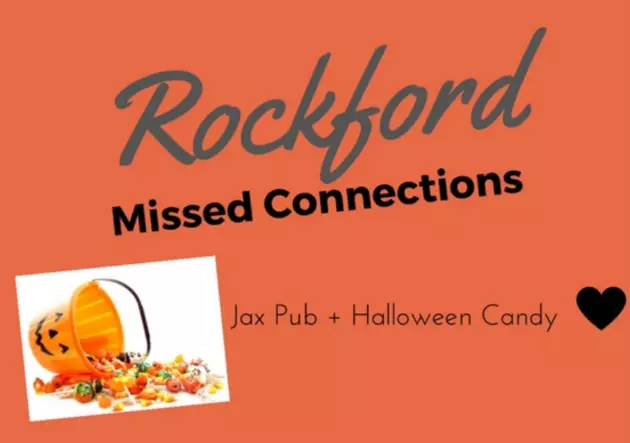 Rockford Missed Connections Fridays: Jax Pub + Halloween Candy