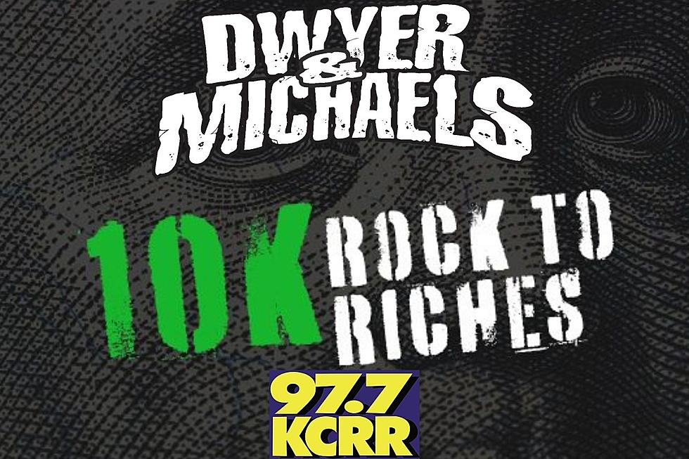 Win the 'Dwyer & Michaels 10K Rock to Riches!'