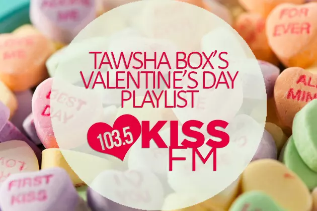 Tawsha Box&#8217;s Valentine&#8217;s Day Playlist