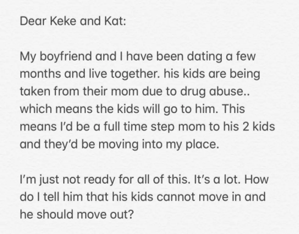 Dear Keke and Kat: Don't Want BF's Kids to Move In