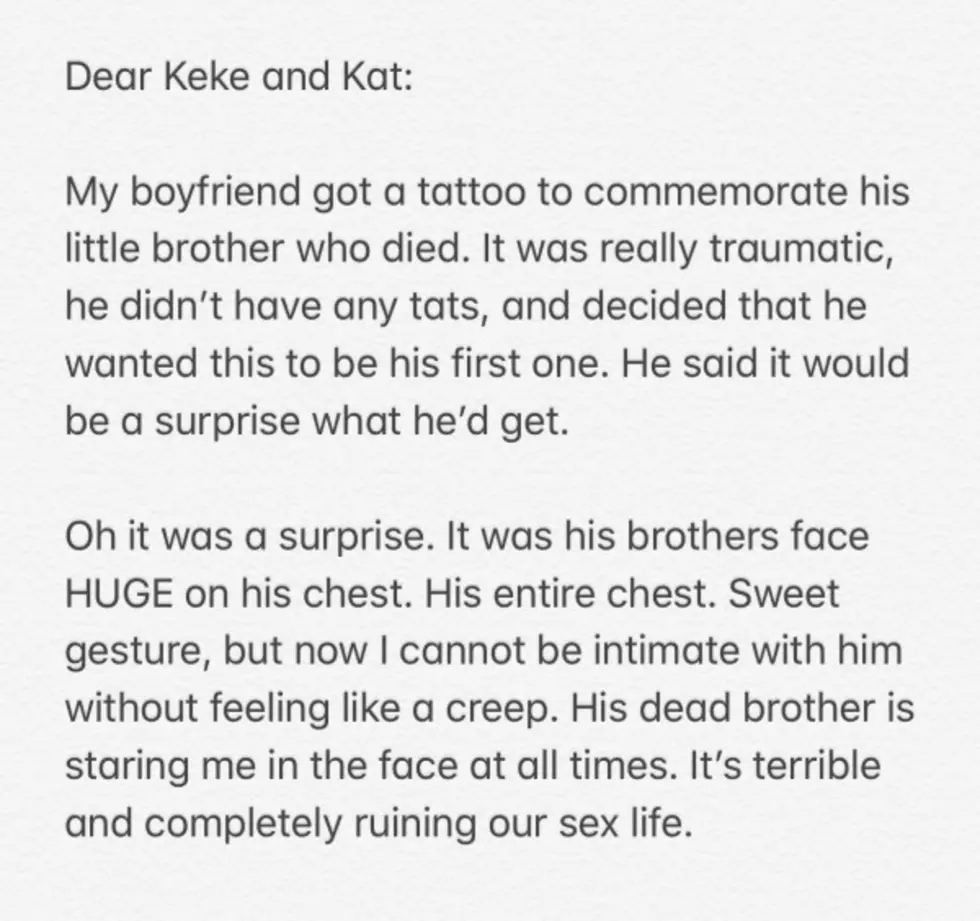 Dear Keke and Kat: Boyfriend's New Tat is Ruining Our Sex Life