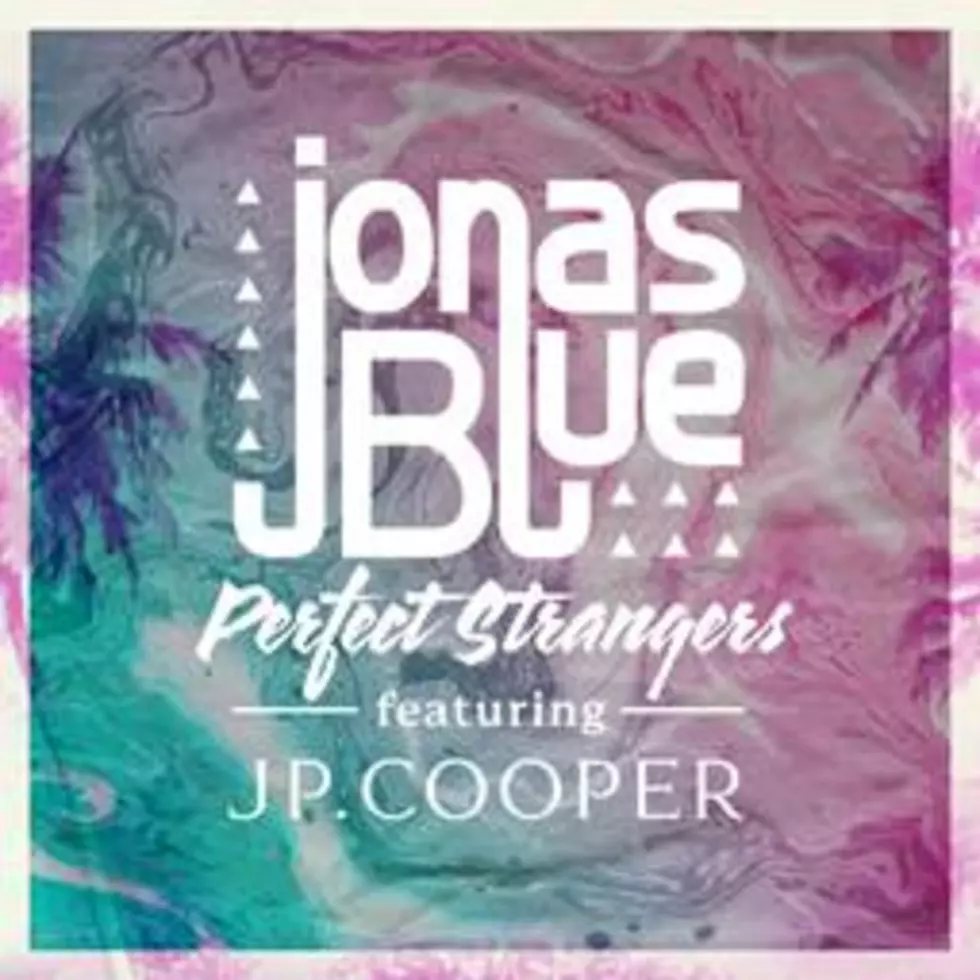 JONAS BLUE RELEASES NEW SINGLE,”PERFECT STRANGERS” FEATURING JP COO